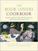 The Book Lover's Cookbook: Recipes Inspired by Celebrated Works of Literature, and the Passages That Feature Them by Shaunda Kennedy Wenger, Janet Kay Jensen