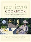 The Book Lover's Cookbook: Recipes Inspired by Celebrated Works of Literature, and the Passages That Feature Them by Janet Kay Jensen, Shaunda Kennedy Wenger