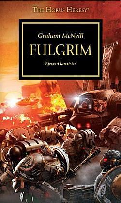 Fulgrim: Zjevení kacířství by Graham McNeill