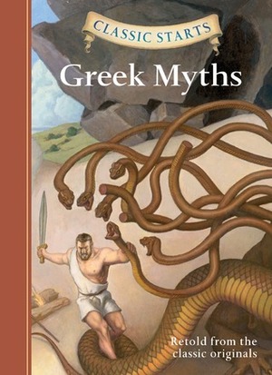 Greek Myths (Classic Starts Series) by Arthur Pober, Eric Freeberg, Diane Namm