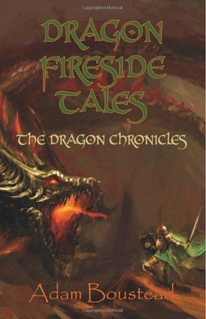 Dragon Fireside Tales by Adam Boustead