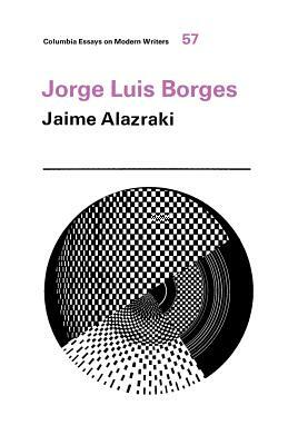 Jorge Luis Borges by Jaime Alazraki