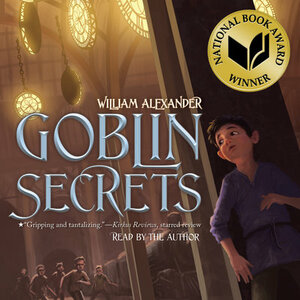 Goblin Secrets by William Alexander