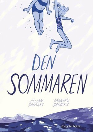 Den sommaren by Jillian Tamaki, Mariko Tamaki, Sara Årestedt