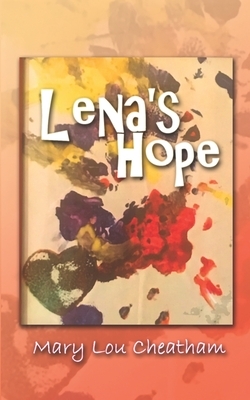 Lena's Hope by Mary Lou Cheatham