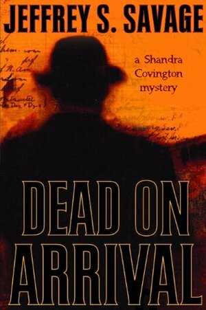 Dead on Arrival by Jeffrey S. Savage