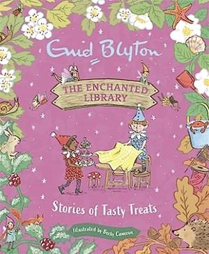 The Enchanted Library: Stories of Tasty Treats by #Enid Blyton (Author), Becky Cameron