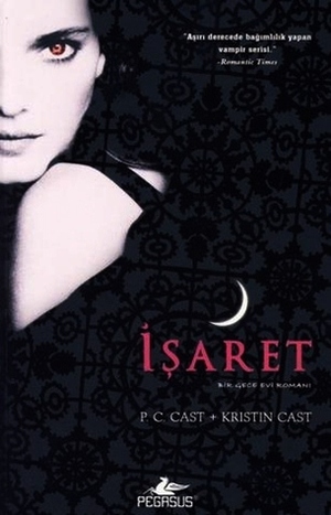 İşaret (Gece Evi Serisi, #1) by Sevinç Tezcan Yanar, Kristin Cast, P.C. Cast