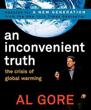 An Inconvenient Truth: The Crisis of Global Warming: Teen Edition by Al Gore