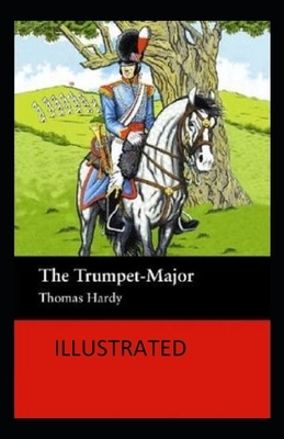 The Trumpet-Major Illustrated by Thomas Hardy