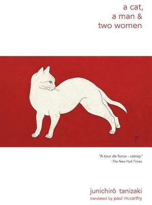 A Cat, a Man, and Two Women by Jun'ichirō Tanizaki