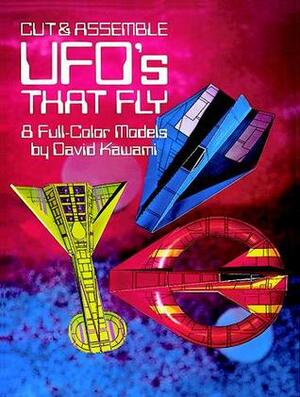CutAssemble UFOs that Fly: 8 Full-Color Models by David Kawami, Kawami