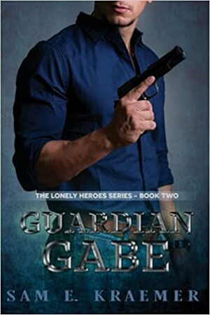 Guardian Gabe by Sam E. Kraemer