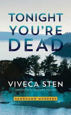 Tonight You're Dead by Viveca Sten