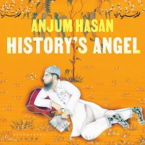 History's Angel by Anjum Hasan