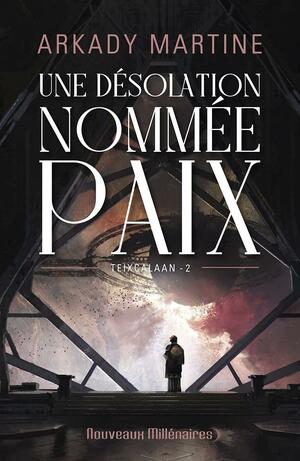 Une désolation nommée paix by Arkady Martine