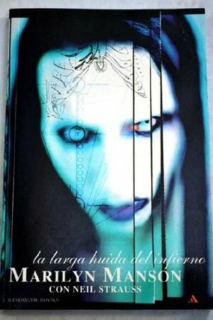 La larga huida del infierno by Marilyn Manson, Neil Strauss