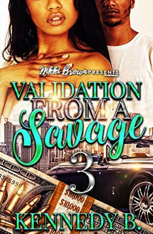 Validation From A Savage 3 by Kennedy B.