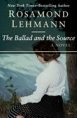 The Ballad and the Source by Rosamond Lehmann