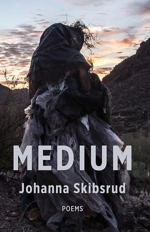 Medium by Johanna Skibsrud