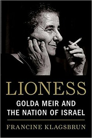 Lioness: Golda Meir and the Nation of Israel by Francine Klagsbrun
