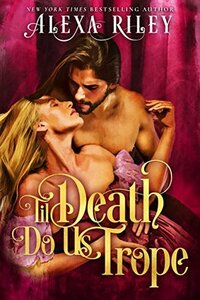 Til Death Do Us Trope by Alexa Riley