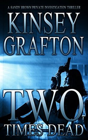 Two Times Dead by Kinsey Grafton