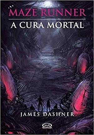 A cura mortal by James Dashner, Marcelo Orsi Blanco