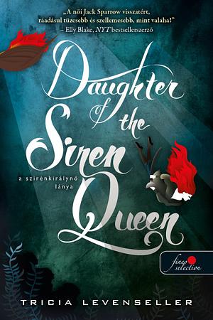 Daughter of the Siren Queen – A szirénkirálynő lánya by Tricia Levenseller