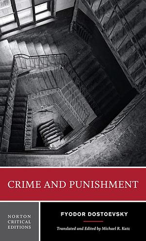 Crime and Punishment: A Norton Critical Edition by Fyodor Dostoevsky