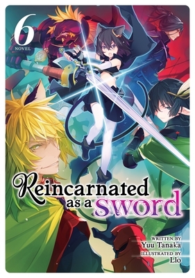 Reincarnated as a Sword (Light Novel) Vol. 6 by Yuu Tanaka