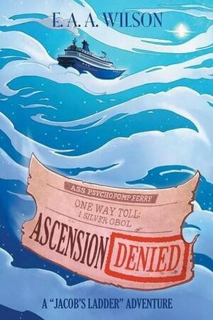 Ascension Denied by E.A.A. Wilson