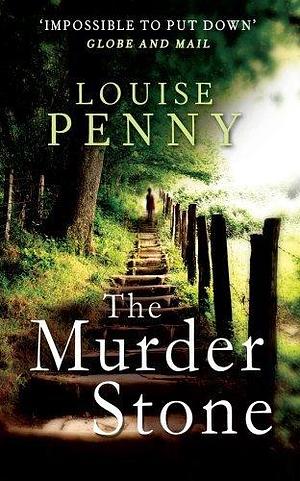 The Murder Stone: A Chief Inspector Gamache Mystery, Book 4 by Louise Penny, Louise Penny