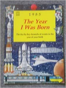 The Year I was born: 1985 by Sally Tagholm