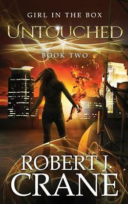 Untouched: The Girl in the Box, Book 2 by Robert J. Crane