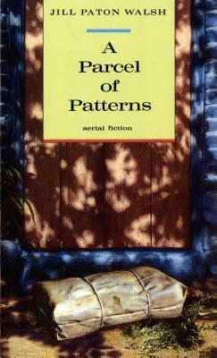 A Parcel of Patterns by Jill Paton Walsh