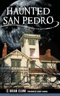 Haunted San Pedro by Brian Clune