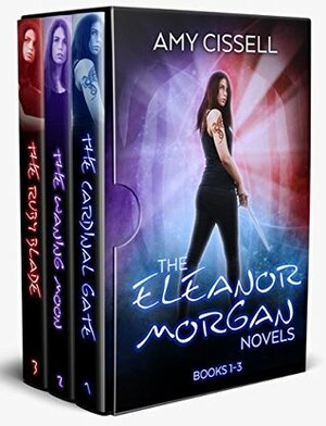 The Eleanor Morgan Novels: Books 1-3 by Amy Cissell