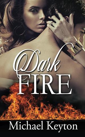 Dark Fire by Michael Keyton