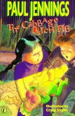 The Cabbage Patch Fib by Paul Jennings, Craig Smith