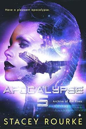 Apocalypse Five by Stacey Rourke