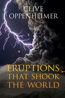 Eruptions That Shook the World by Clive Oppenheimer