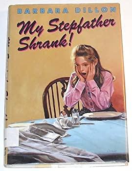 My Stepfather Shrank! by Barbara Dillon