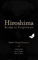 Hiroshima: Bridge to Forgiveness : "The Crane and the Butterfly", Takashi's Hiroshima Story : Autobiographical Memoirs by Michael Burch, John Crump