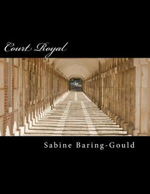 Court Royal by Sabine Baring Gould