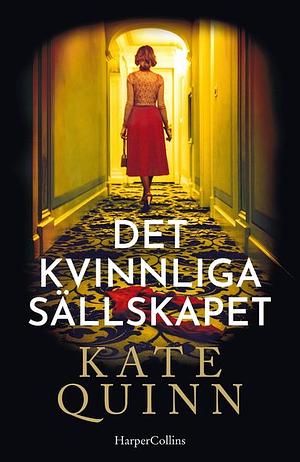 Det kvinnliga sällskapet by Kate Quinn