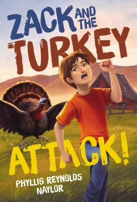 Zack and the Turkey Attack! by Phyllis Reynolds Naylor