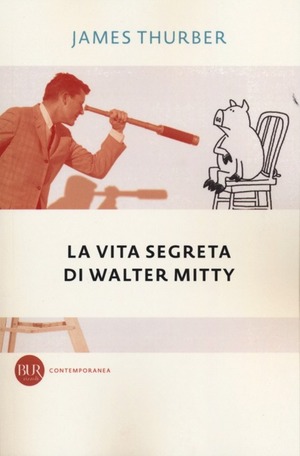 La vita segreta di Walter Mitty by James Thurber