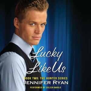 Lucky Like Us: Book Two: The Hunted Series by Jennifer Ryan
