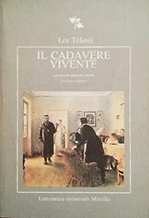 Il Cadavere Vivente by Leo Tolstoy